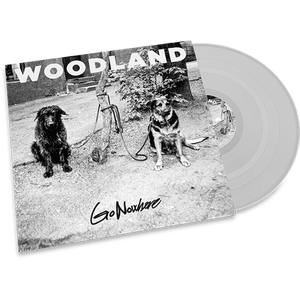 Woodland • Go Nowhere (LTD crystal clear vinyl)