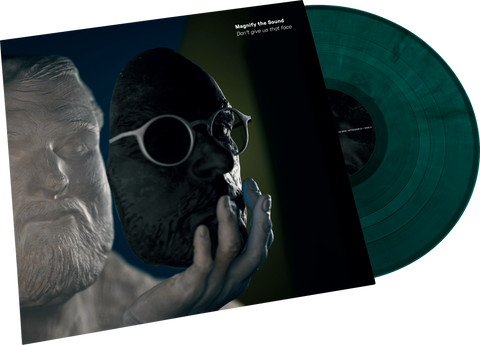 MAGNIFY THE SOUND  - "Don’t Give Us That Face" (LTD 180G transparent green  vinyl/ CD included)