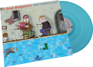 To Små Bulgarere - "Det Sorte Hav" (LTD 180G "vannfarga" vinyl + tradisjonelt 12" bulgarsk silketrykk signert av selveste Knut Hanfen & Hristo Titovic!)