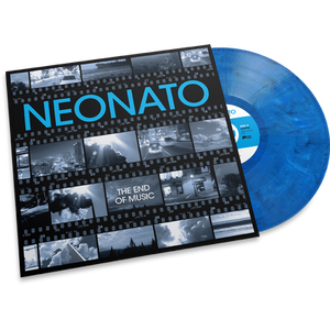 Neonato • The End Of Music  (ltd. edition 300 copies)