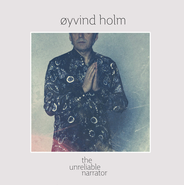 Øyvind Holm - "The Unreliable Narrator" (180G transparent vinyl with CD and Bonus 7" / Ultra LTD  version with signed photo)